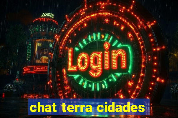 chat terra cidades